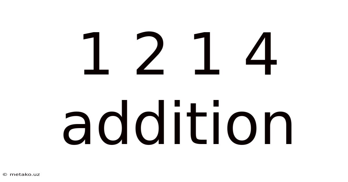 1 2 1 4 Addition