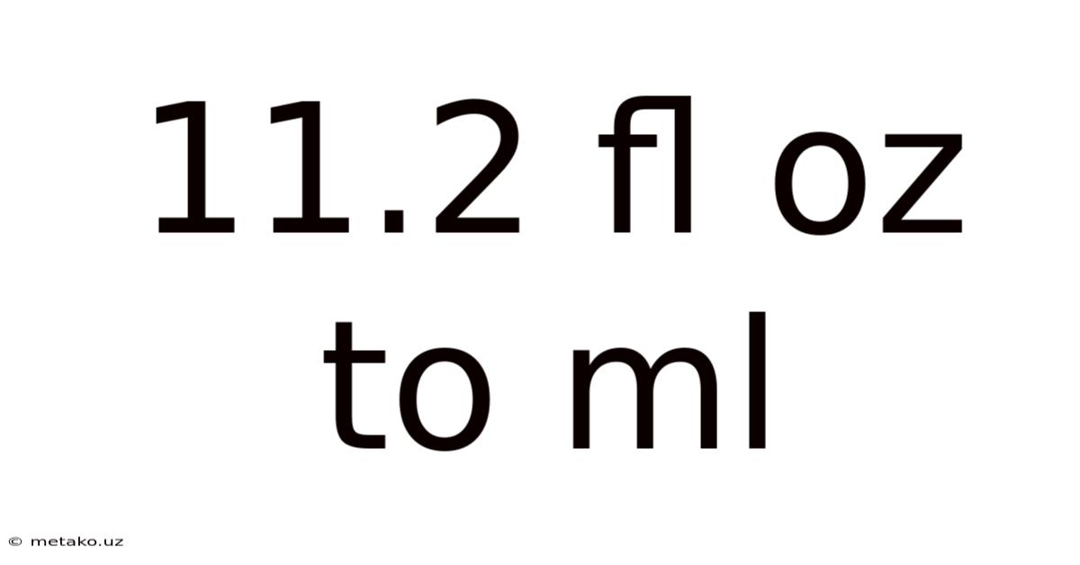 11.2 Fl Oz To Ml