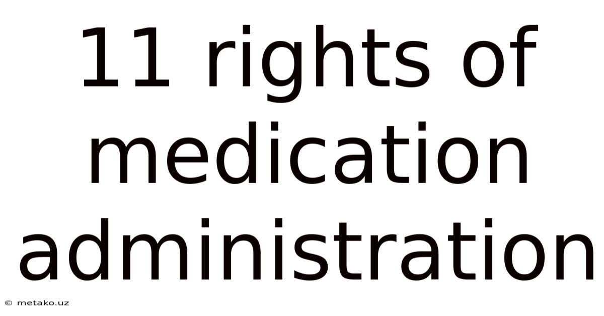 11 Rights Of Medication Administration