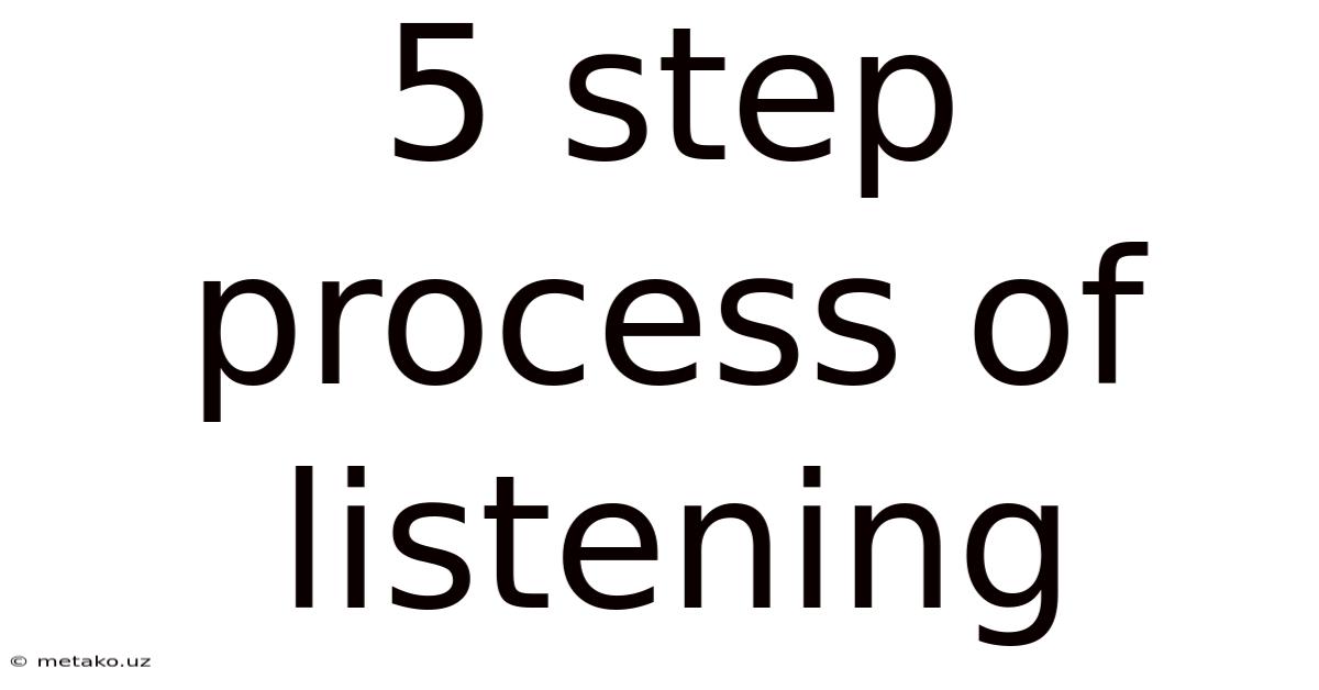 5 Step Process Of Listening