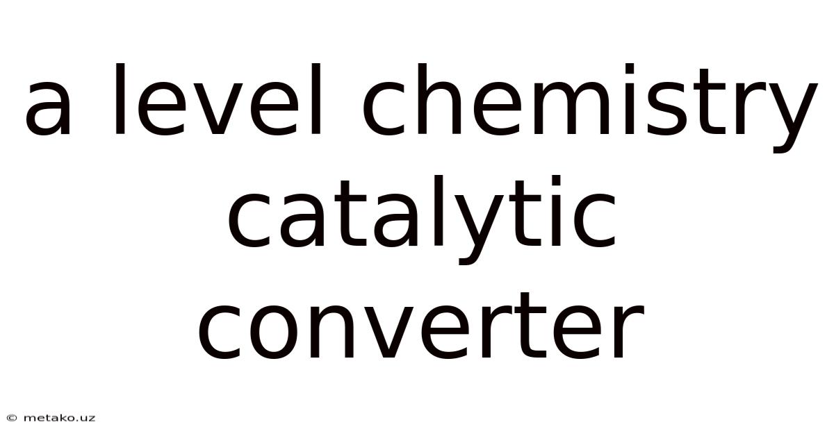 A Level Chemistry Catalytic Converter