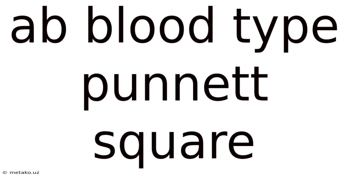Ab Blood Type Punnett Square