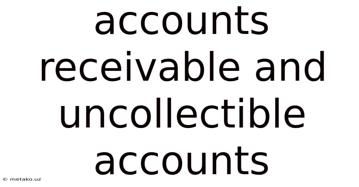 Accounts Receivable And Uncollectible Accounts