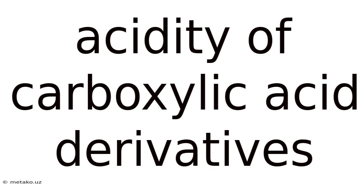 Acidity Of Carboxylic Acid Derivatives