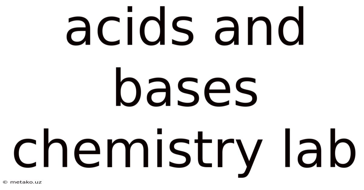 Acids And Bases Chemistry Lab