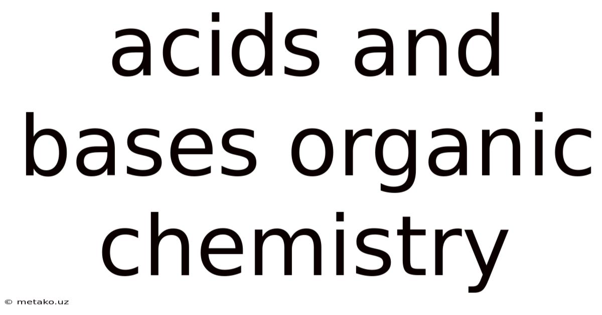 Acids And Bases Organic Chemistry