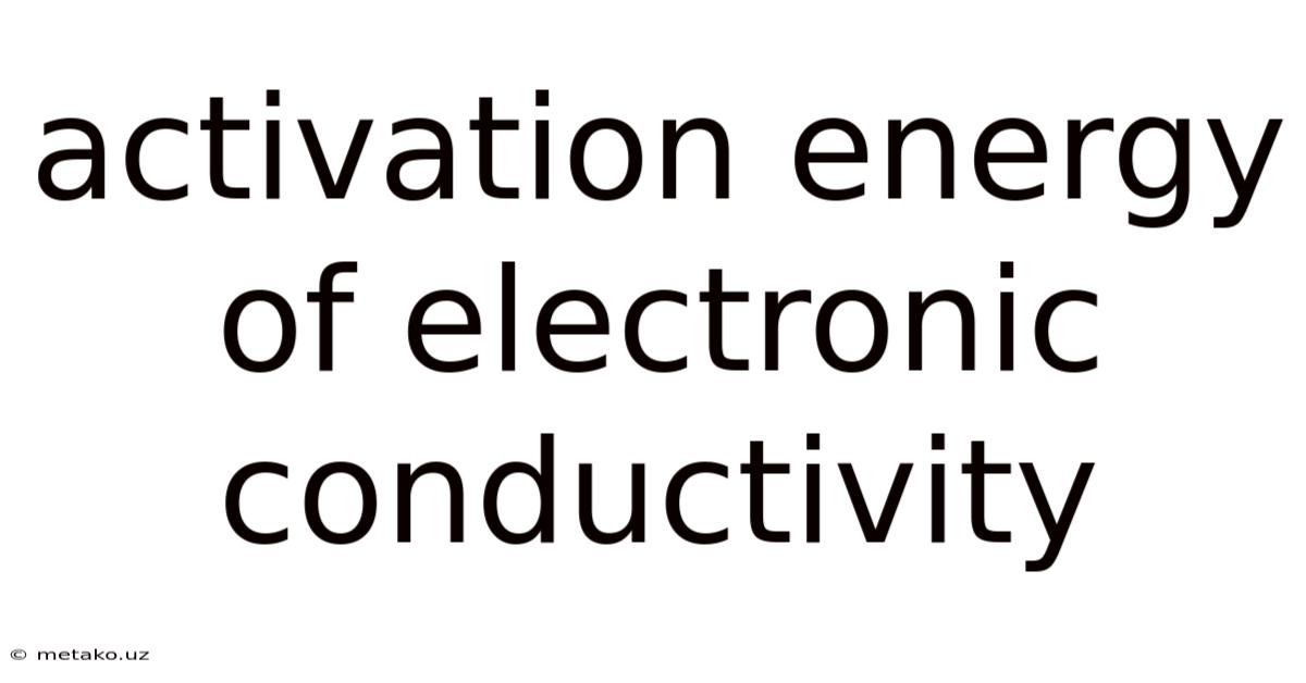 Activation Energy Of Electronic Conductivity