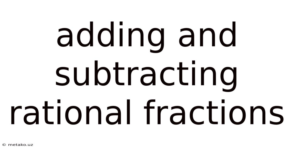Adding And Subtracting Rational Fractions