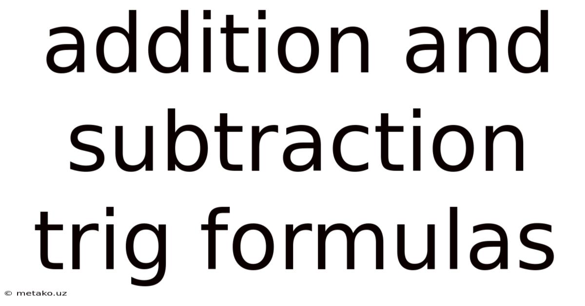 Addition And Subtraction Trig Formulas