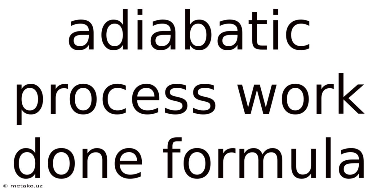 Adiabatic Process Work Done Formula