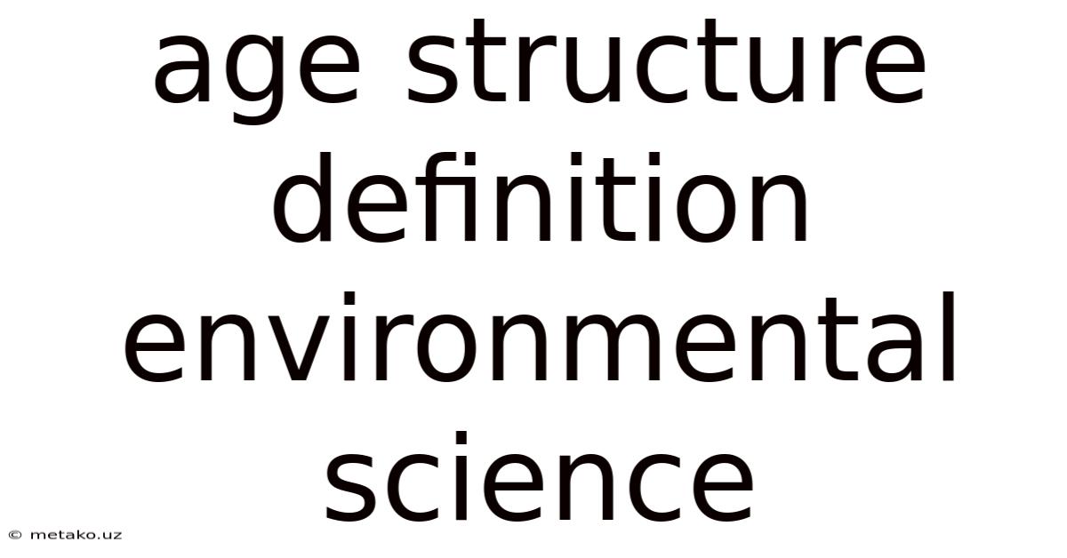 Age Structure Definition Environmental Science