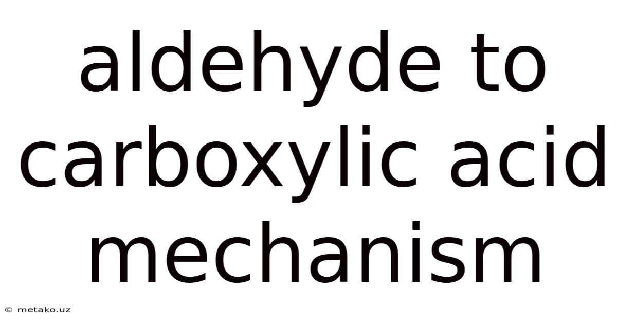 Aldehyde To Carboxylic Acid Mechanism