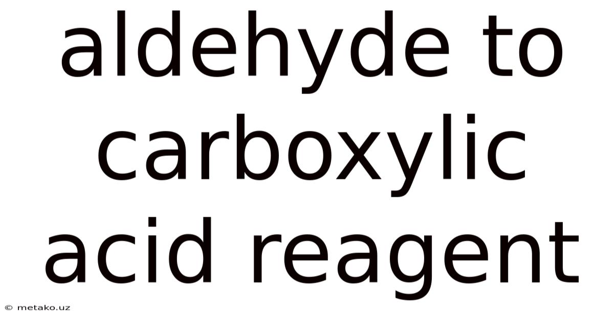 Aldehyde To Carboxylic Acid Reagent