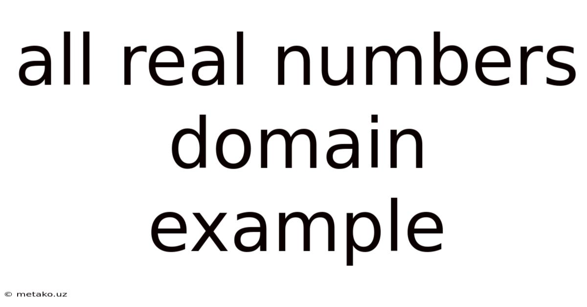All Real Numbers Domain Example