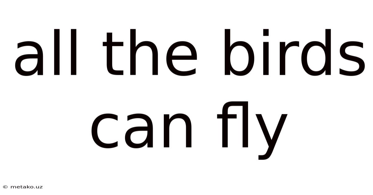 All The Birds Can Fly