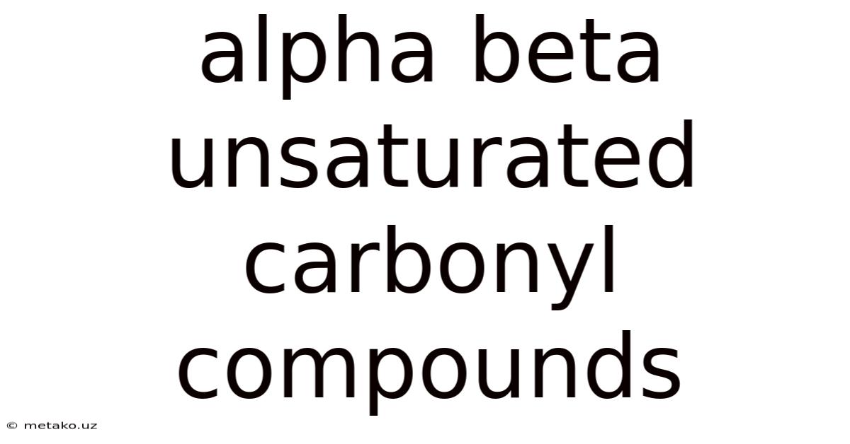 Alpha Beta Unsaturated Carbonyl Compounds