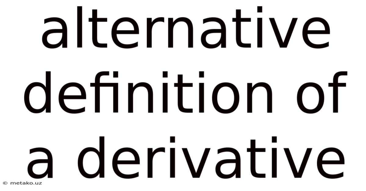 Alternative Definition Of A Derivative