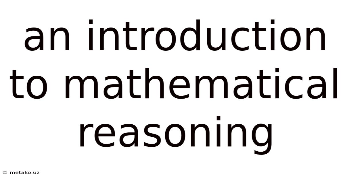 An Introduction To Mathematical Reasoning