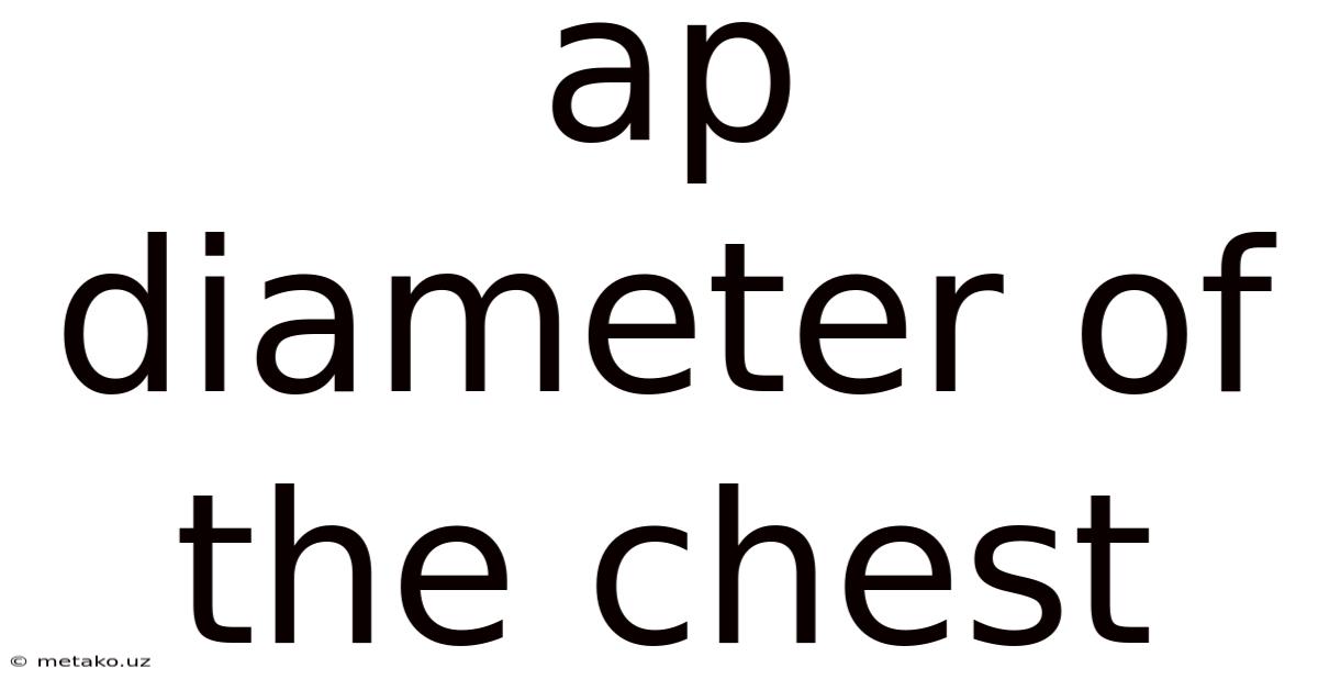 Ap Diameter Of The Chest