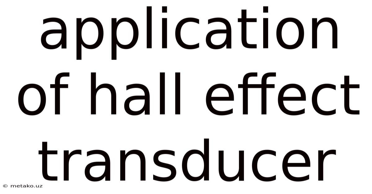 Application Of Hall Effect Transducer