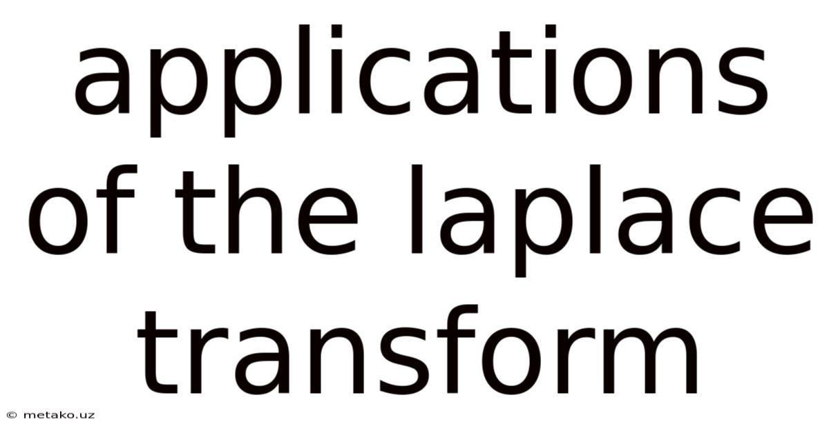 Applications Of The Laplace Transform
