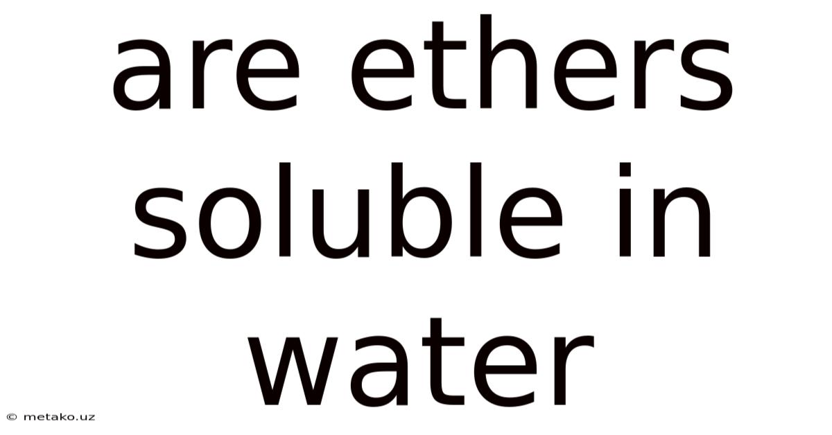 Are Ethers Soluble In Water