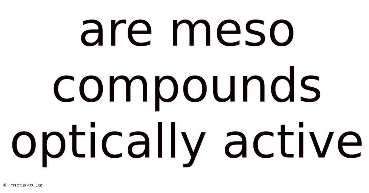 Are Meso Compounds Optically Active