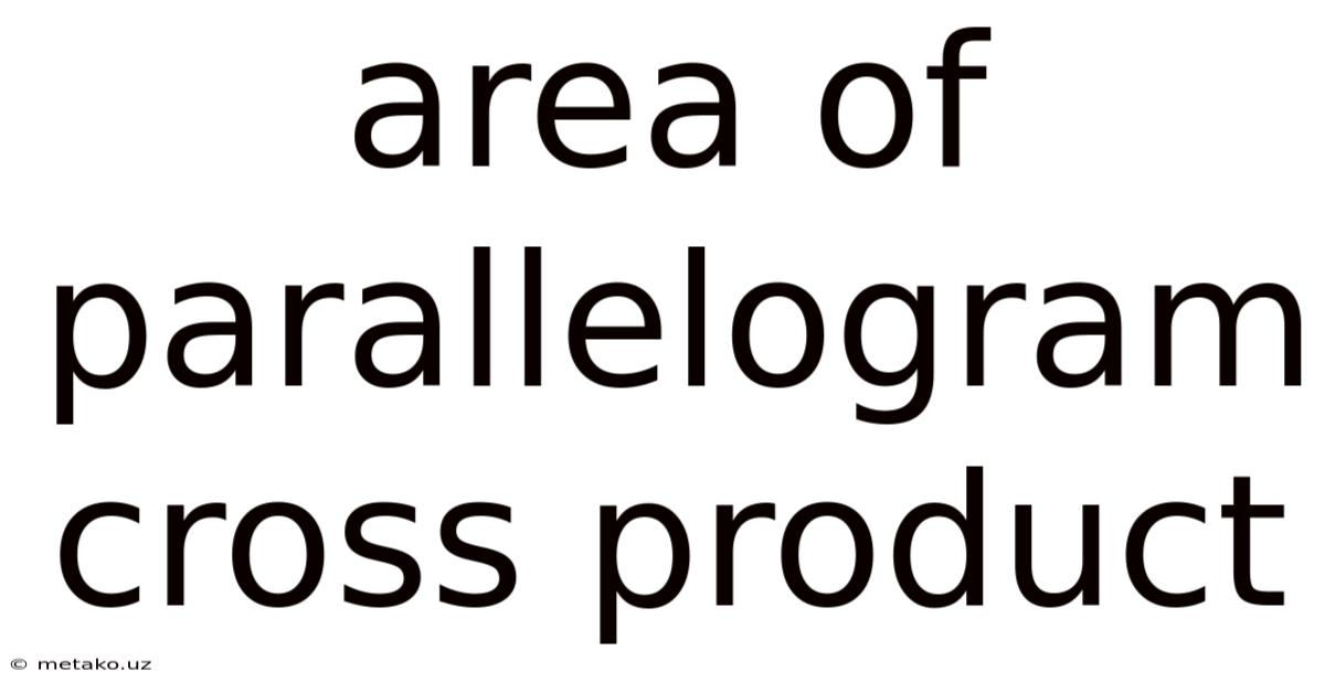 Area Of Parallelogram Cross Product