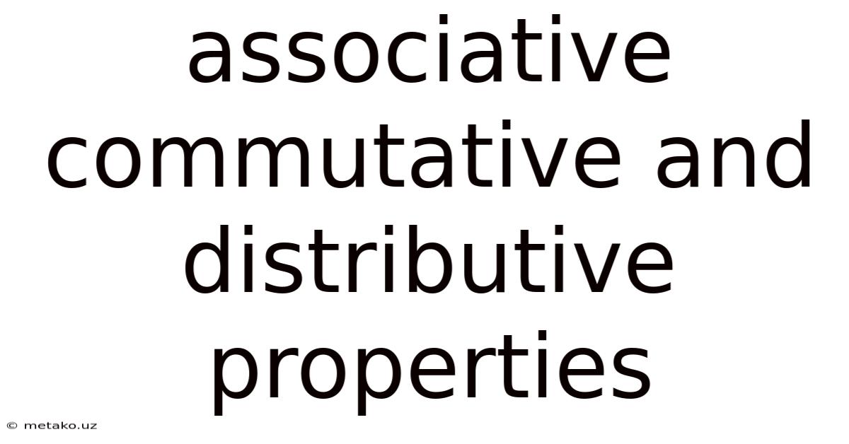 Associative Commutative And Distributive Properties