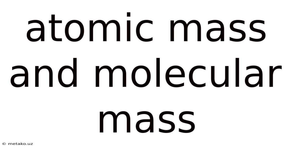 Atomic Mass And Molecular Mass
