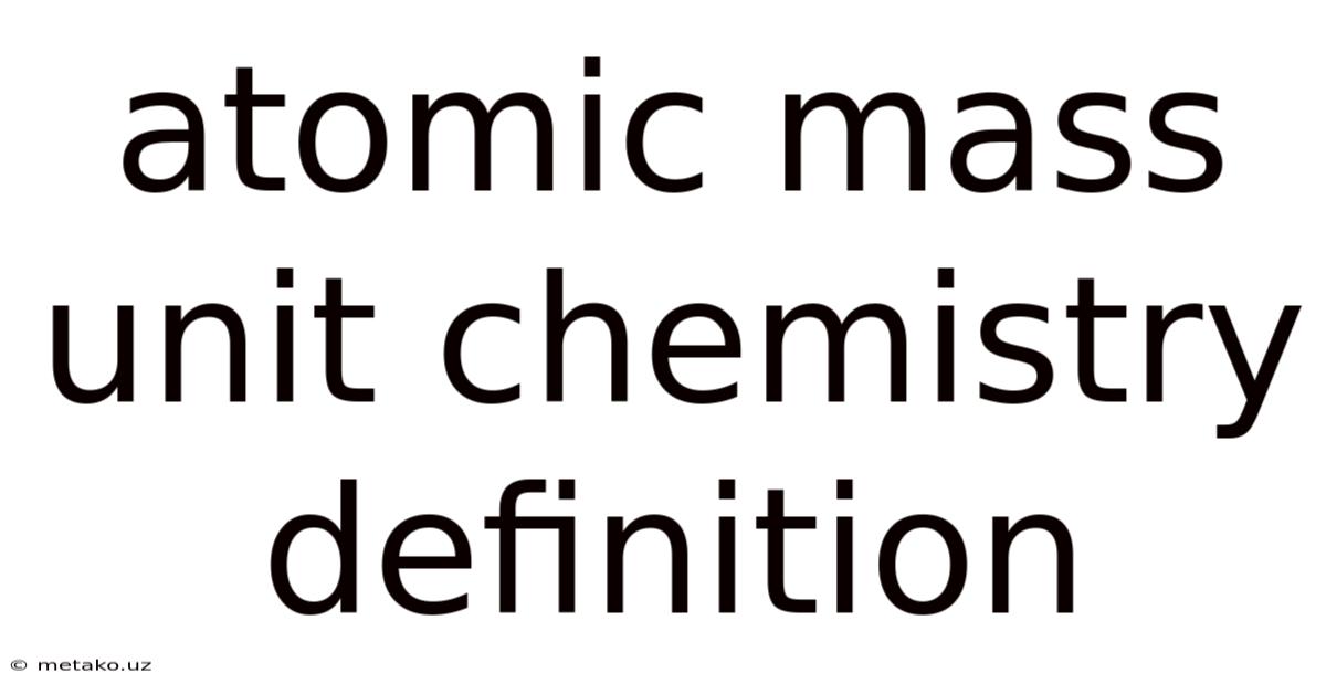 Atomic Mass Unit Chemistry Definition