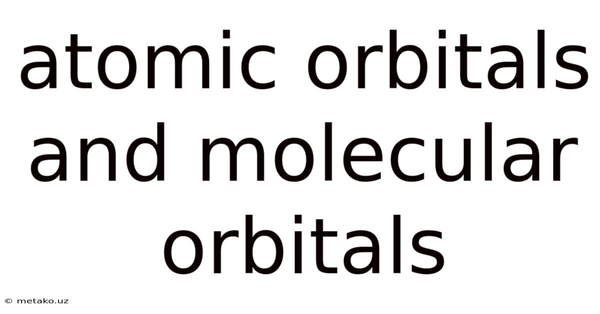 Atomic Orbitals And Molecular Orbitals