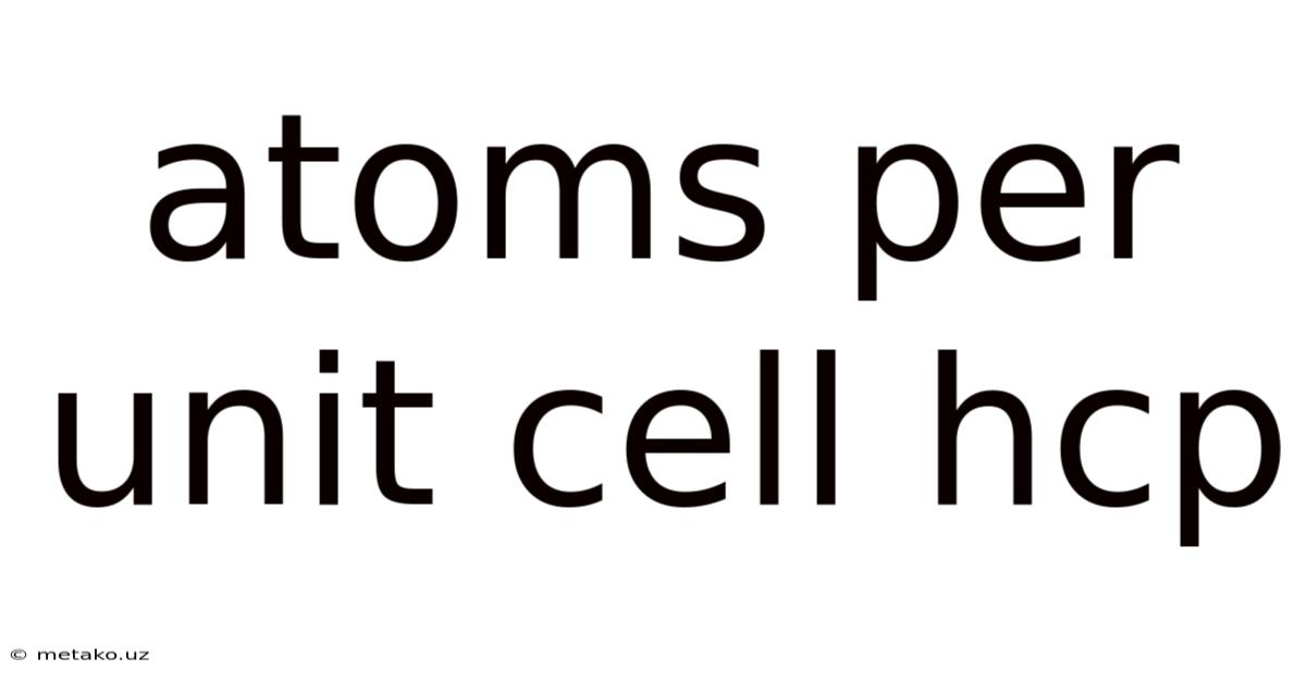 Atoms Per Unit Cell Hcp