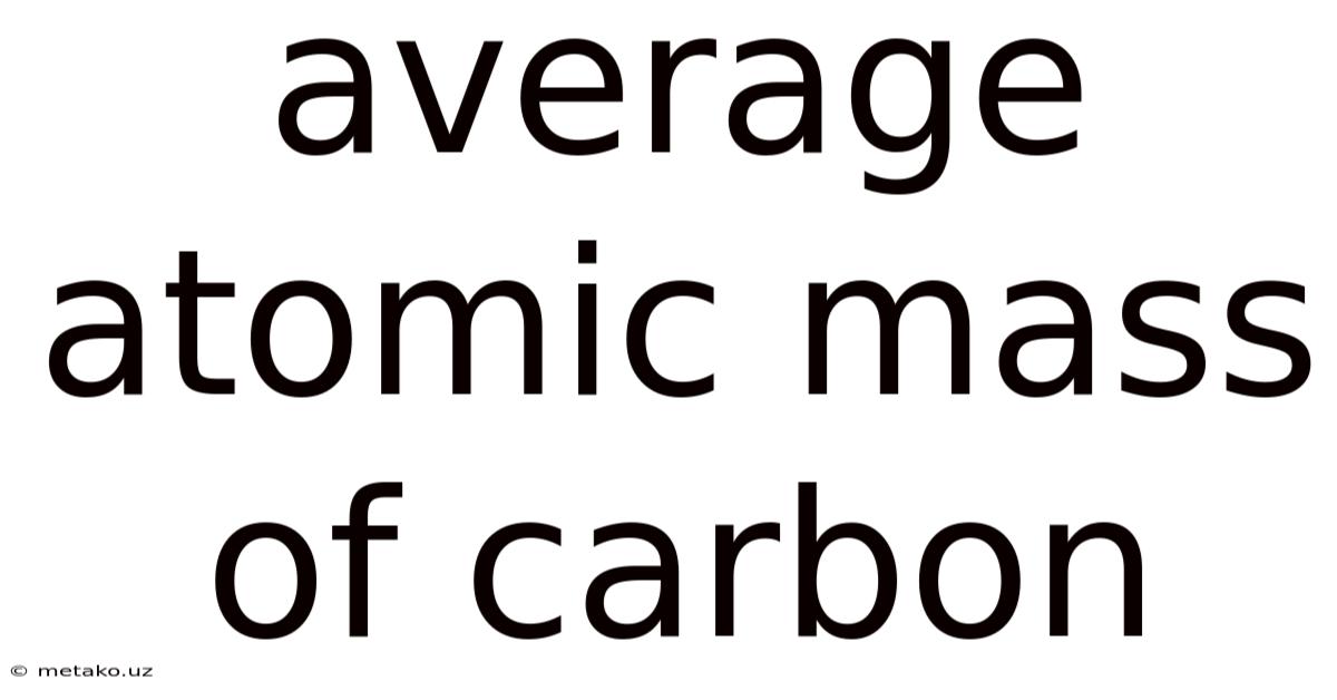 Average Atomic Mass Of Carbon