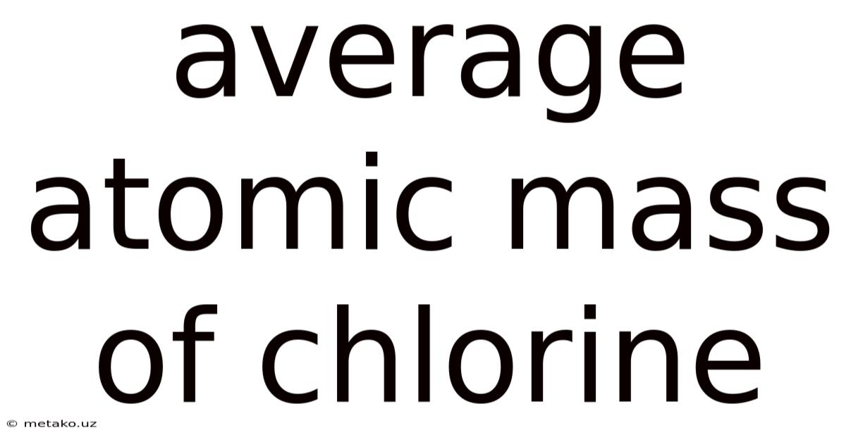 Average Atomic Mass Of Chlorine
