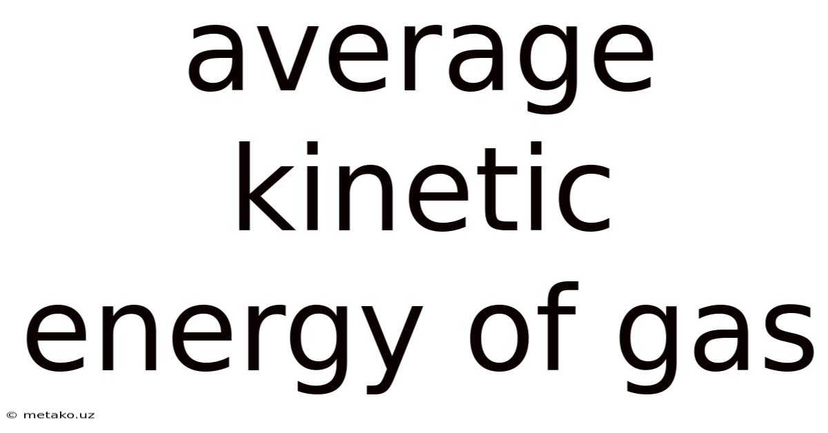Average Kinetic Energy Of Gas