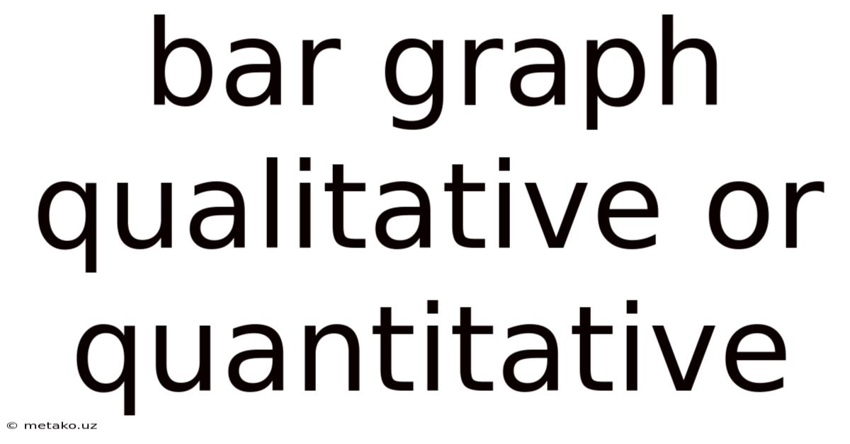 Bar Graph Qualitative Or Quantitative