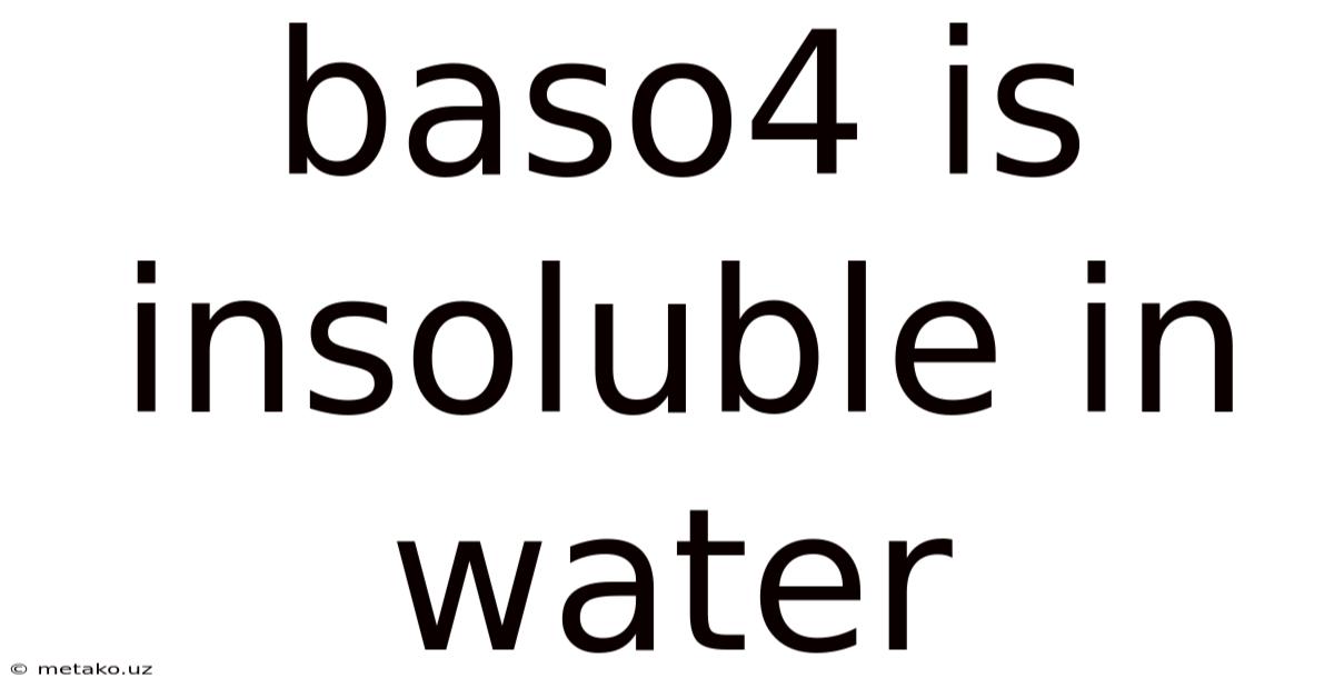 Baso4 Is Insoluble In Water