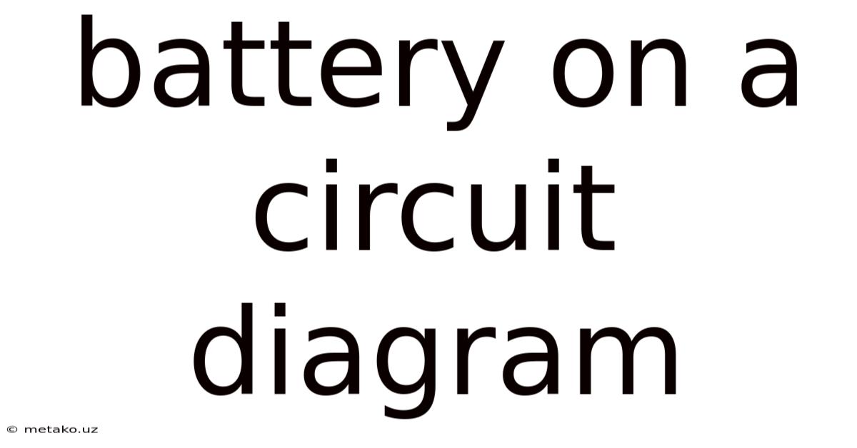 Battery On A Circuit Diagram