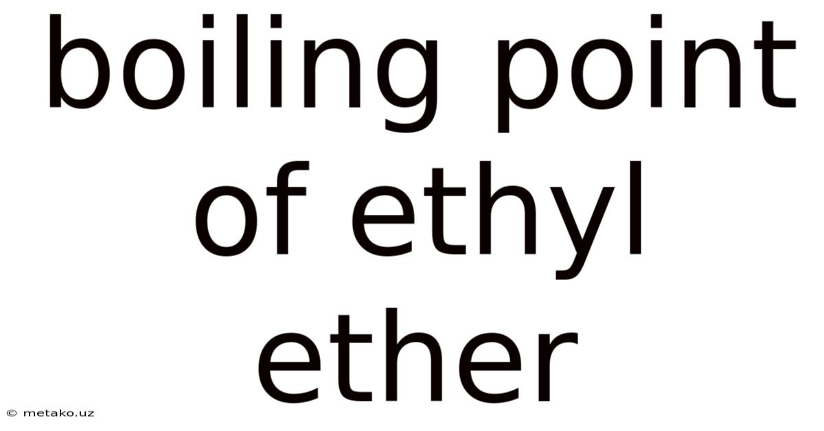 Boiling Point Of Ethyl Ether