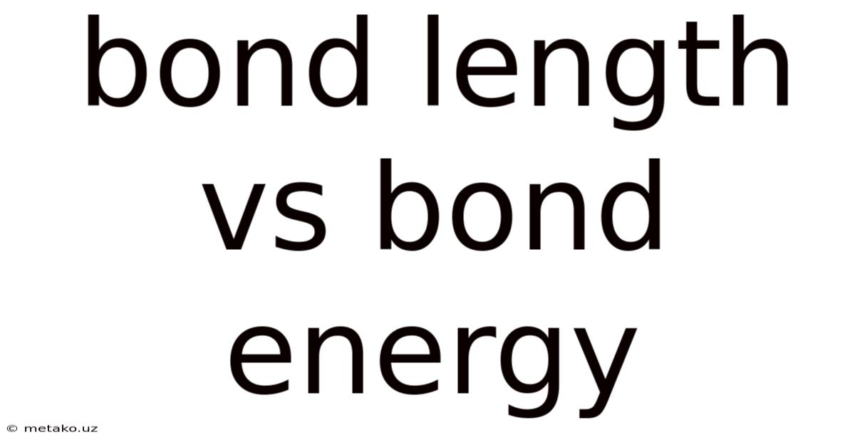 Bond Length Vs Bond Energy
