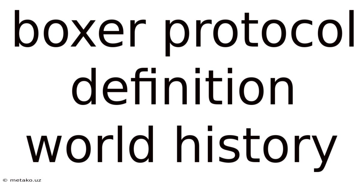 Boxer Protocol Definition World History
