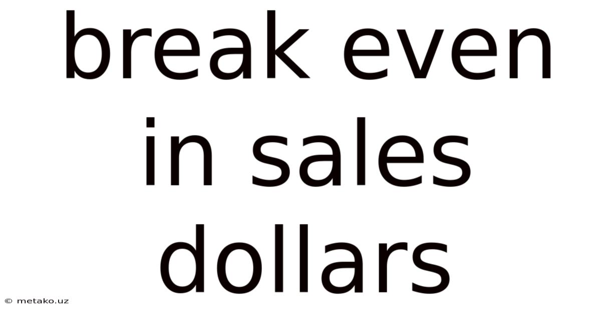 Break Even In Sales Dollars