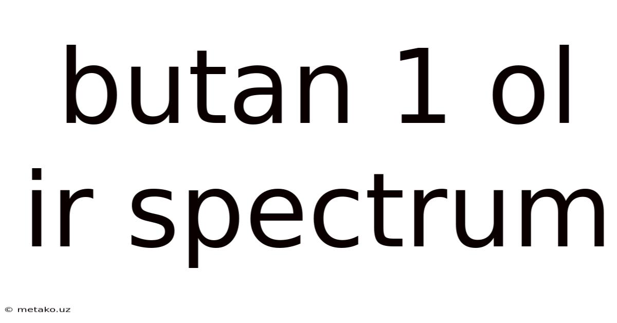 Butan 1 Ol Ir Spectrum
