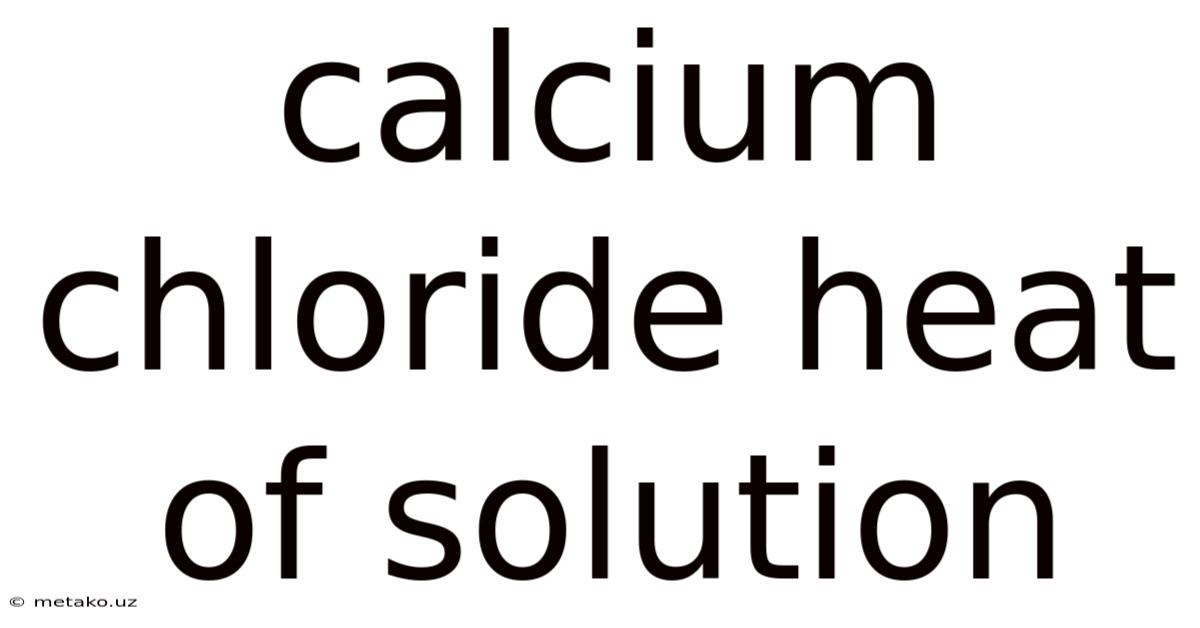 Calcium Chloride Heat Of Solution