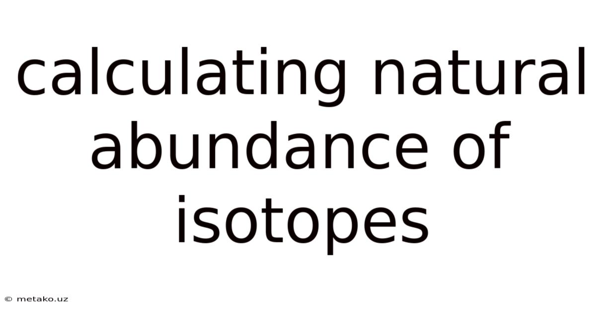 Calculating Natural Abundance Of Isotopes