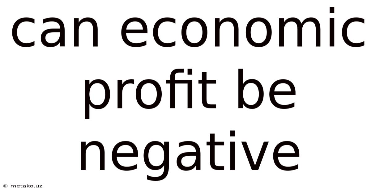 Can Economic Profit Be Negative