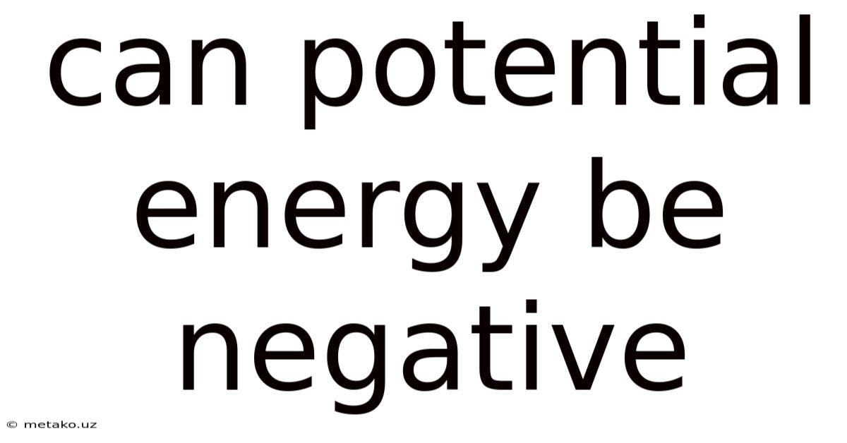 Can Potential Energy Be Negative