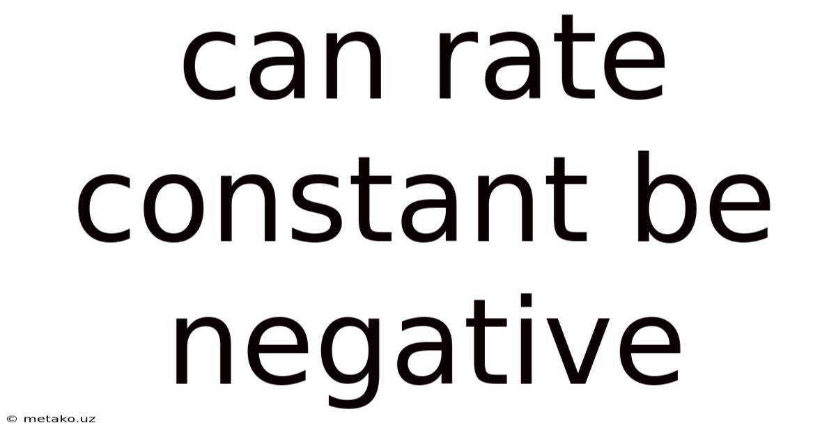 Can Rate Constant Be Negative