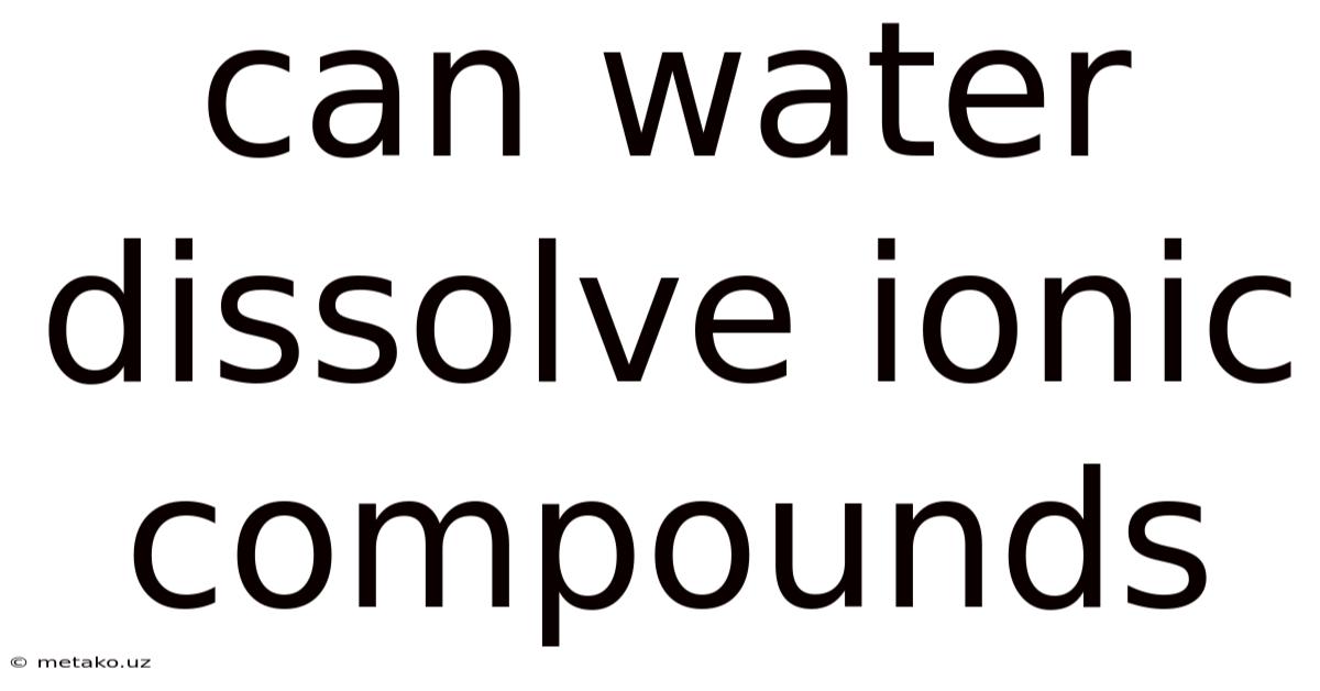 Can Water Dissolve Ionic Compounds